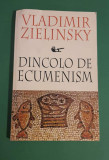 Dincolo de ecumenism - Vladimir Zielinsky