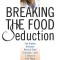 Breaking the Food Seduction