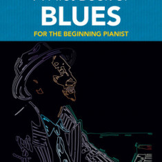 A First Book of Blues: 16 Arrangements for the Beginning Pianist