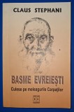 Claus Stephani - Basme evreiești culese pe meleagurile Carpaților