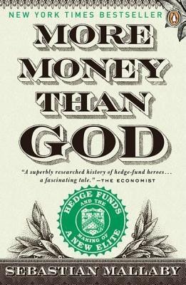 More Money Than God: Hedge Funds and the Making of a New Elite foto