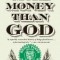 More Money Than God: Hedge Funds and the Making of a New Elite