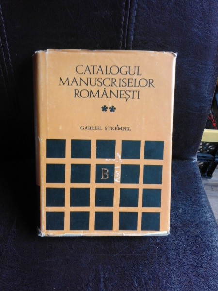 Catalogul manuscriselor romanesti 1601-3100 - Gabriel Strempel vol.II