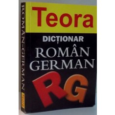 DICTIONAR ROMAN-GERMAN de EUDOXIU SIRETEANU, IULIAN TOLMEANU , 2005