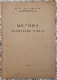 Metoda punctelor duble - Octav Alex. Martinian// 1944, dedicatie si semnatura autor