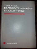 Tehnologia de fabricatie a pieselor radioelectronice