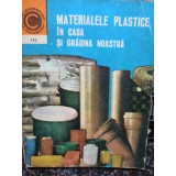 Dumitru Chetraru - Materialele plastice in casa si gradina noastra (Editia: 1983)