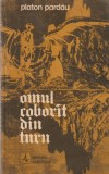 PLATON PARDAU - OMUL COBORAT DIN TURN