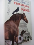 Perestroika la Paris - Jane Smiley