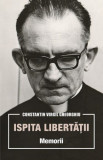 Memorii. Ispita libertatii - Sophia