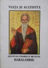 VIATA SI ACATISTUL SFANTULUI MARELUI MUCENIC HARALAMBIE-NECUNOSCUT-246373