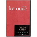 Jack Kerouac - Cartea viselor - 107198