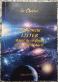 Pe planeta Lister: Rapit de pe digul de la Lacul Morii! - Ion Carstea// dedicatie si semnatura autor