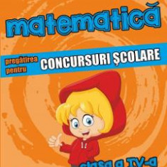 Matematica - Clasa 4 - Pregatirea pentru concursuri scolare - Daniela Berechet