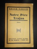 Roger Vercel - Notre pere Trajan (1930)