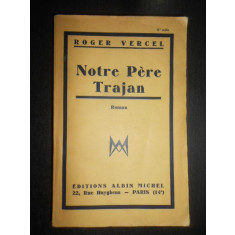 Roger Vercel - Notre pere Trajan (1930)