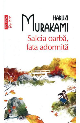 Salcia Oarba, Fata Adormita Top 10+ Nr. 245, Haruki Murakami - Editura Polirom foto