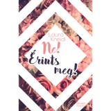 Ne! &Eacute;rints meg! - Laura Kneidl