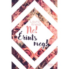 Ne! &Eacute;rints meg! - Laura Kneidl