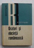 ORATORI SI ELOCINTA ROMANEASCA , editie de VISTIAN GOIA , 1982