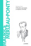 Cumpara ieftin Maurice Merleau-Ponty. Volumul 66. Descopera Filosofia, Litera