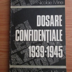 Nicolae Minei - Dosare confidentiale 1939-1945