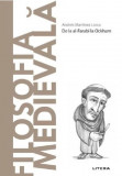 Descopera filosofia. Filosofia medievala - Andres Martinez Lorca - Litera