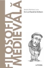Descopera filosofia. Filosofia medievala - Andres Martinez Lorca - Litera