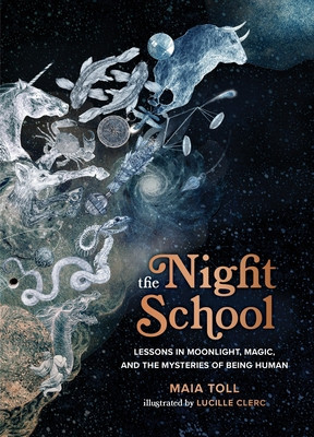 The Night School: Lessons in Moonlight, Magic, and the Mysteries of Being Human foto