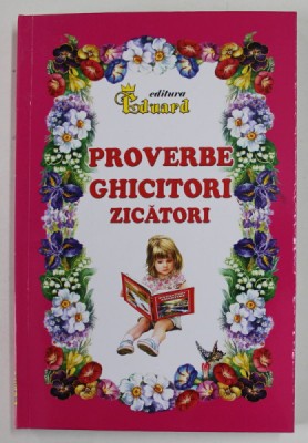 PROVERBE , GHICITORI , ZICATORI , 2016 foto