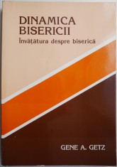 Dinamica Bisericii. Invatatura despre Biserica ? Gene A. Getz foto