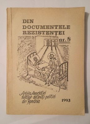 Din documentele rezistenței nr. 8 (1993, Arhiva Asociației foștilor deținuți politici din Rom&amp;acirc;nia) foto
