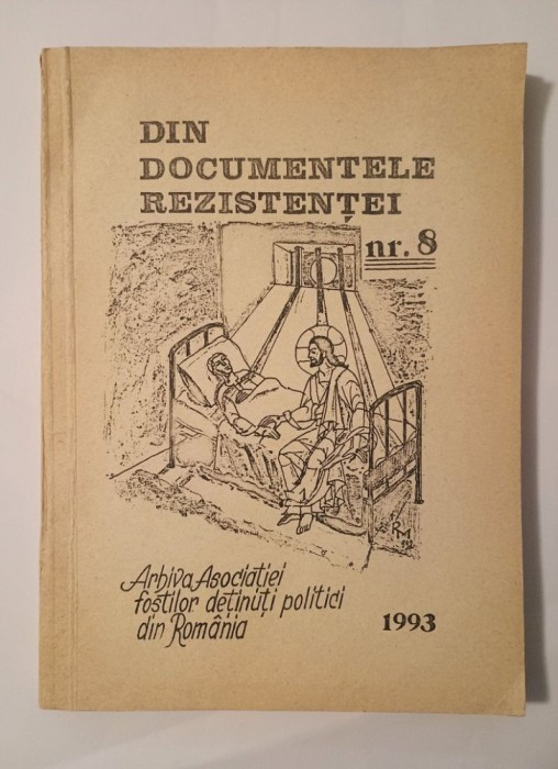 Din documentele rezistenței nr. 8 (1993, Arhiva Asociației foștilor deținuți politici din Rom&acirc;nia)
