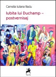 Iubita lui Duchamp - postvernisaj - Editura Tracus Arte