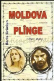 Moldova Plange. Love Story - Boris Craciun, Editia a II-a, Portile Orientului, 2009, Roman