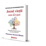 Jocul vietii si cum sa-l joci. Regulile de baza pentru succes si fericire - Florence Scovel Shinn