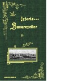 Istoria Bucurescilor (format A4) - G. I. Ionnescu-Gion