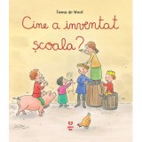 Cine a inventat scoala? | Emma de Woot