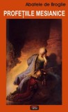 Profe&Aring;&pound;iile mesianice - Paperback brosat - Abatele de Broglie - Antet Revolution