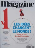 Nouveau Magazine Litteraire nr. 1. Les idees qui changent le monde, voyage au c&oelig;ur des nouvelles utopies