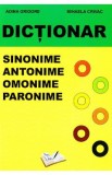 Dictionar sinonime, antonime, omonime, paronime - Adina Grigore, Mihaela Crivac