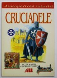 CRUCIADELE de PETER MANTIN si RICHARD PULLEY , SERIA ' DESCOPERIREA ISTORIEI ' , 2001