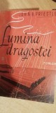 Myh 547f - JOHN B. PRIESTLEY - LUMINA DRAGOSTEI - ED 1945