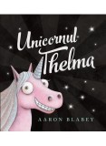 Unicornul Thelma 1, Aaron Blabey - Editura Art