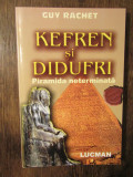 Kefren și Didufri. Piramida neterminată - Guy Rachet