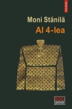 Al 4-lea - Paperback brosat - Moni Stănilă - Polirom