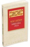 Simbolismul crucii - Rene Guenon