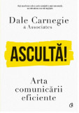 Asculta! | Dale Carnegie, Curtea Veche Publishing