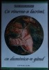 VIRGIL NISTRU TIGANUS: CU VINEREA-N LACRIMI, CU DUMINICA-N GAND (1999/DEDICATIE)