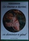Cumpara ieftin VIRGIL NISTRU TIGANUS: CU VINEREA-N LACRIMI, CU DUMINICA-N GAND (1999/DEDICATIE)